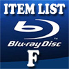 Blu-Ray Item List: F