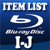 Blu-Ray Item List: I-J