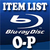 Blu-Ray Item List: O-P