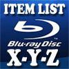 Blu-Ray Item List: X-Y-Z