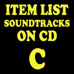 Soundtrack CD Item List: C