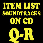 Soundtrack CD Item List: Q-R