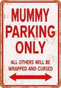 Mummy Parking Only 9" x 12" Metal Sign