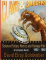 Claws & Saucers: Science Fiction, Horror, and Fantasy Film 1902-1982: A Complete Guide Paperback Book