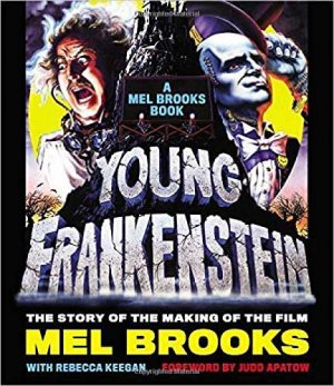 Young Frankenstein The Story of the Making of the Film Book Mel Brooks