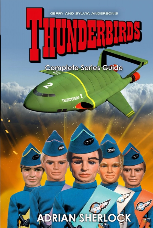 Thunderbirds Gerry & Sylvia Anderson's Complete Series Guide Book - Click Image to Close