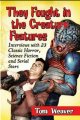 They Fought in the Creature Features Book:Interviews with 23 Classic Horror, Science Fiction and Serial Stars