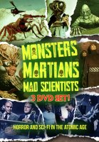 Monsters! Martians! Mad Scientists! Horror and Sci-Fi In The Atomic Age 3 DVD Set
