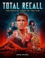 Total Recall: The Official Story of the Film Hardcover Book by Simon Braund