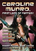 Caroline Munro First Lady of Fantasy A Complete Annotated Record of Film and Television Appearances Book