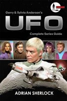 UFO: Complete Series Gerry and Sylvia Anderson's Guide Collector's Edition Book