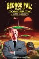 George Pal: Man of Tomorrow Paperback by Justin Humphreys (Author), George Pal (Foreword)
