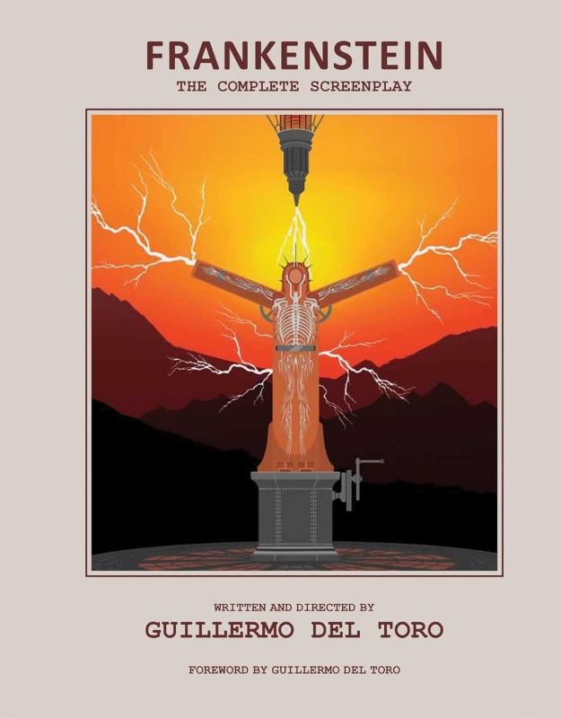 Frankenstein 2025: The Complete Screenplay: Written and Directed by Guillermo del Toro Hardcover Book - Click Image to Close