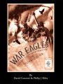 War Eagles: The Unmaking of an Epic - An Alternate History for Classic Film Monsters Book Willis Obrien/King Kong