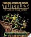 Teenage Mutant Ninja Turtles: The Ultimate Visual History Hardcover Book (Revised and Expanded Edition)