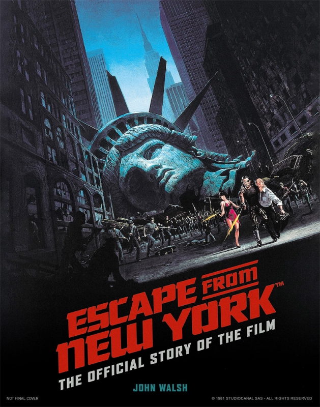 Escape from New York: The Official Story of the Film Hardcover Book John Walsh - Click Image to Close