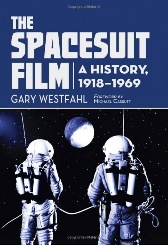 Spacesuit Film, The: A History 1918-1969 Book - Click Image to Close