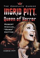 Ingrid Pitt Queen of Horror The Complete Career Book