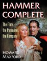 Hammer Complete: The Films, the Personnel, the Company Book by Howard Maxford
