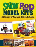 Show Rod Model Kits: A Showcase of America's Wildest Model Kits Book