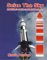Seize the Sky A Builders Guide to Model Rocketry Book by Marlo Perdue