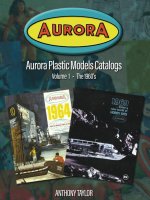Aurora Plastic Models Catalogs: Volume 1 The 1960's Softcover Book by Anthony Taylor