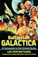 Battlestar Galactica 1978: A Companion to the Original Series Hardcover Book by Lee Fratantuono