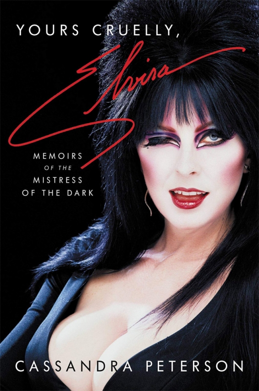 Yours Cruelly, Elvira: Memoirs of the Mistress of the Dark Hardcover Book - Click Image to Close