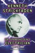 Kenneth Strickfaden, Dr. Frankenstein’s Electrician