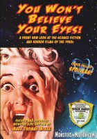 You Won't Believe Your Eyes! Revised and Expanded Monster Kids Edition: A Front Row Look at the Science Fiction and Horror Films of the 1950s Softcover Book