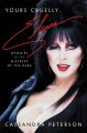 Yours Cruelly, Elvira: Memoirs of the Mistress of the Dark Hardcover Book