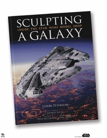 Sculpting a Galaxy　スターウォーズ Sculpting a Galaxy: スター・ウォーズ 特撮ミニチュア模型の