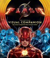 Flash: Official Visual Companion: The Scarlet Speedster From Page to Screen Hardcover Book