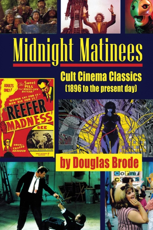 Midnight Matinees Cult Cinema Classics 1896 to the Present Day Softcover Book Douglas Brode - Click Image to Close
