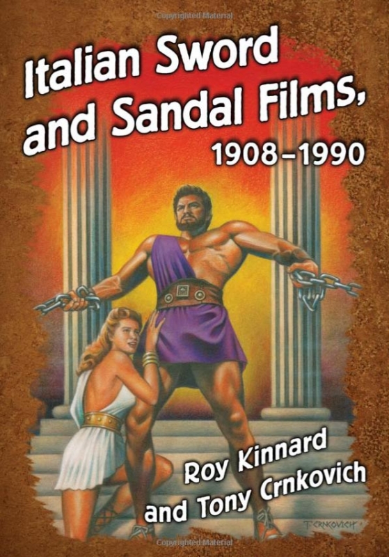 Italian Sword and Sandal Films 1908-1990 Book - Click Image to Close