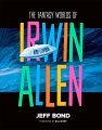 Fantasy Worlds of Irwin Allen Hardcover Book Jeff Bond