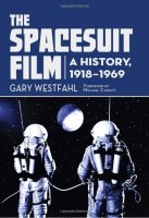 Spacesuit Film, The: A History 1918-1969 Book