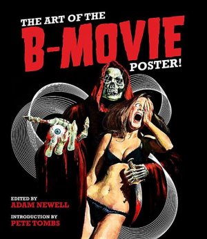 Art of the B-Movie Poster Hardcover Book