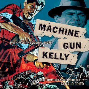 Machine Gun Kelly / Cry Baby Killer Soundtrack CD Gerrald Fried