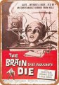 Brain That Wouldn't Die 1962 Movie Poster Metal Sign 9" x 12"