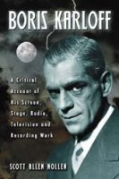 Boris Karloff: A Critical Account of His Screen, Stage, Radio, T