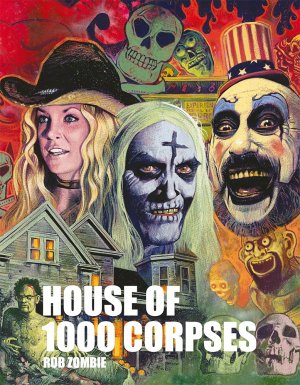 Rob Zombie's House of 1000 Corpses: The Making of a Cult Classic Hardcover Book