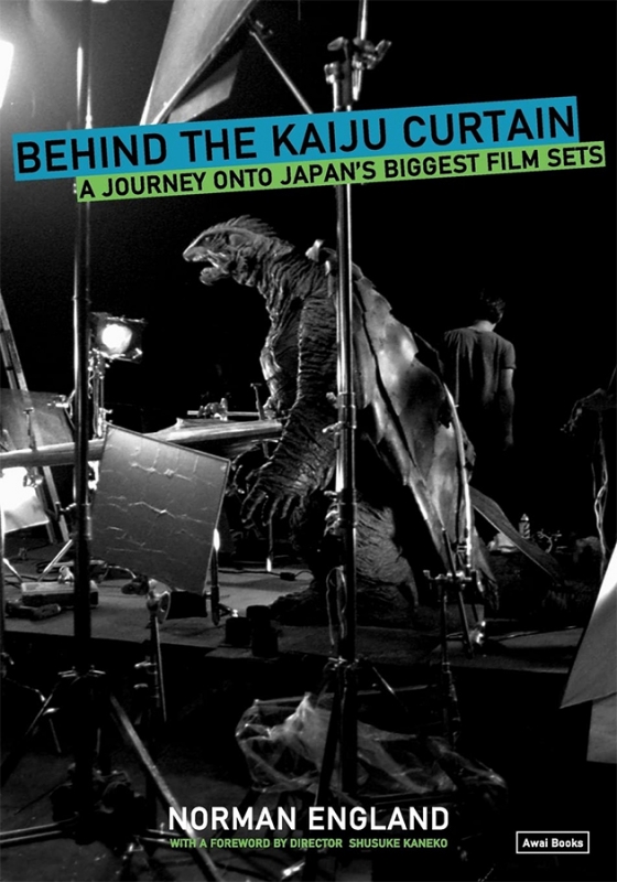 Behind the Kaiju Curtain: A Journey Onto Japan's Biggest Film Sets Paperback Book - Click Image to Close