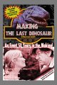 Last Dinosaur, The Making The Last Dinosaur Hardcover Book