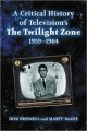 Twilight Zone A Critical History of Television's The Twilight Zone, 1959-1964 Book