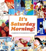 It's Saturday Morning! Celebrating the Golden Era of Cartoons 1960s - 1990s Hardcover Book