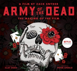 Army of the Dead A Film by Zack Snyder The Making of the Film Hardcover Book