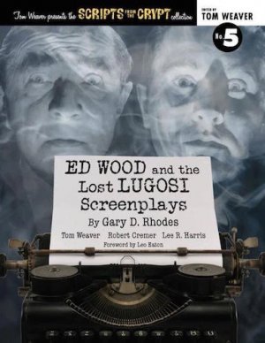 Scripts from the Crypt #5 Ed Wood and the Lost Lugosi Screenplays Softcover Book