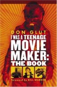 I Was a Teenage Movie Maker Softcover Book Don Glut