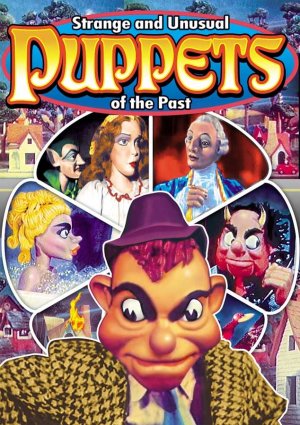 Strange and Unusual Puppets of the Past DVD